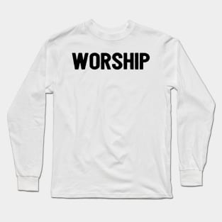 Worship Christians Faith Long Sleeve T-Shirt